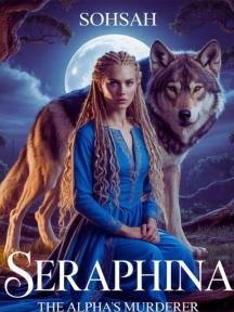 Seraphina- The Alpha's Murderer by Sohsah - Book Cover