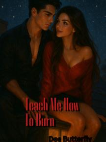 Teach Me How To Burn by Dee Butterfly - Book Cover