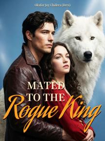 Mated To The Rogue King by Okafor Joy Chidera (Dera) - Book Cover
