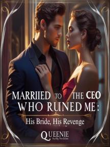 MARRIED TO THE CEO WHO RUINED ME: HIS BRIDE, HIS REVENGE by Queenie - Book Cover Background