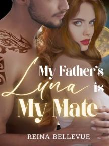 My Father's Luna is My Mate by Reina Bellevue - Book Cover