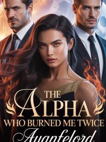 The Alpha who burned me twice by Ayanfelord - Book Cover