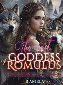 The Last Goddess of Romulus by J_B ANIELA - Book Cover