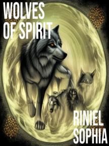 Wolves of Spirit by Riniel Sophia - Book Cover
