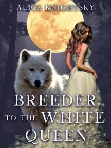 Breeder For The White Queen (Breeder #2) by Alice Knightsky - Book Cover Background