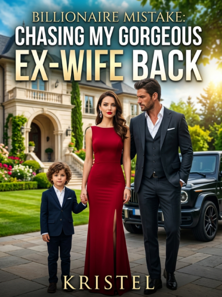 Billionaire Mistake: Chasing My Gorgeous Ex-wife Back by Kristel - Book Cover