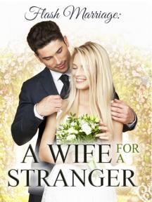 Flash Marriage: A Wife For A Stranger by Moonlight Blue - Book Cover