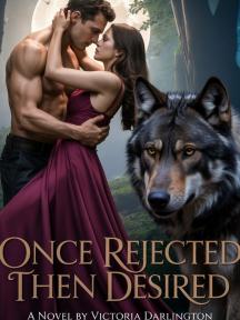 Once Rejected Then Desired by Victoria Darlington... - Book Cover Background