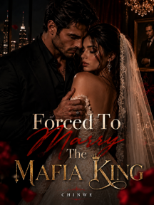 Forced To Marry The Mafia King by Chinwe - Book Cover