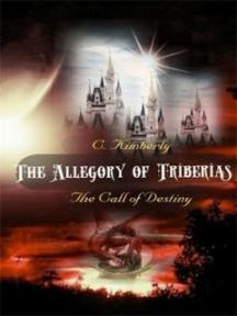 The Allegory of Triberias: The Call of Destiny by C.Kimberly - Book Cover