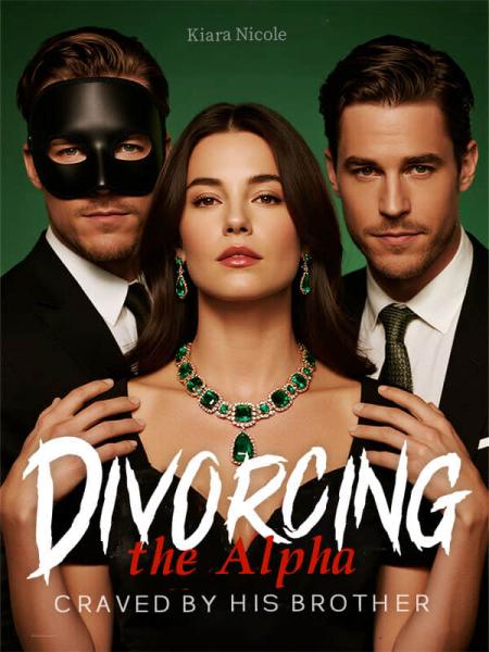 Divorcing the Alpha, Craved by his Brother by Kiara Nicole - Book Cover