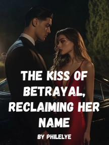 THE KISS OF BETRAYAL, RECLAIMING HER NAME by Phily - Book Cover Background