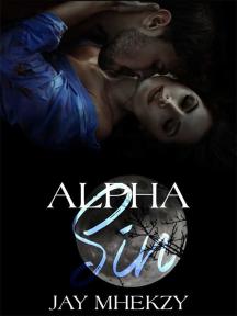 Alpha Sin Alpha Sin by Jay Mhekzy - Book Cover Background