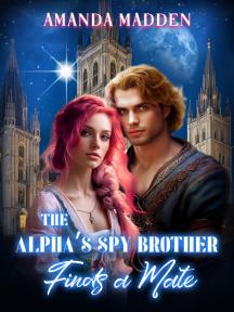 The Alpha's Spy Brother Finds a Mate by Amanda Madden - Book Cover