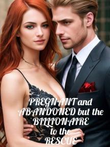 Pregnant and Abandoned but the Billionaire to the Rescue by Lady Dreamer - Book Cover