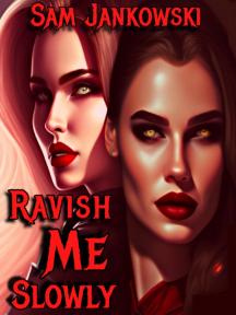 Ravish Me Slowly by Sam Jankowski - Book Cover