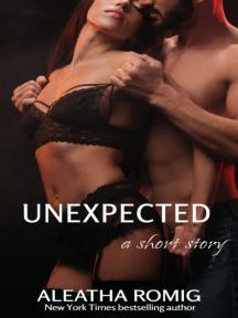 Unexpected. by Aleatha Romig - Book Cover