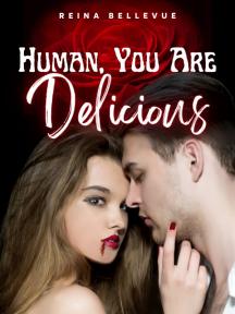 Human, You Are Delicious by Reina Bellevue - Book Cover
