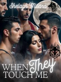 When They Touch Me by Shelagh Milano - Book Cover