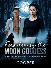 Forsaken by the Moon Goddess by Cooper - Book Cover