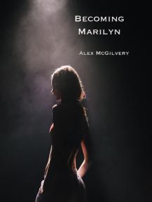Becoming Marilyn by Alex McGilvery - Book Cover