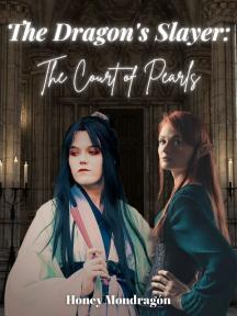 The Dragon's Slayer: The Court of Pearls by Honey Mondragón - Book Cover
