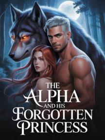 The Alpha and His Forgotten Princess by Xara - Book Cover Background
