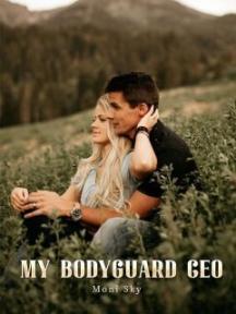 MY BODYGUARD CEO by Moni sky - Book Cover