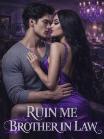 Ruin me, brother in law by Queen E - Book Cover