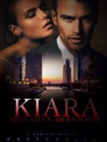 Kiara; she's a slut, he's a player by Ennywealth - Book Cover Background