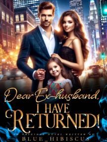 Dear Ex-husband, I Have Returned! by Blue_Hibiscus - Book Cover Background