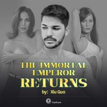 The Immortal Emperor Returns