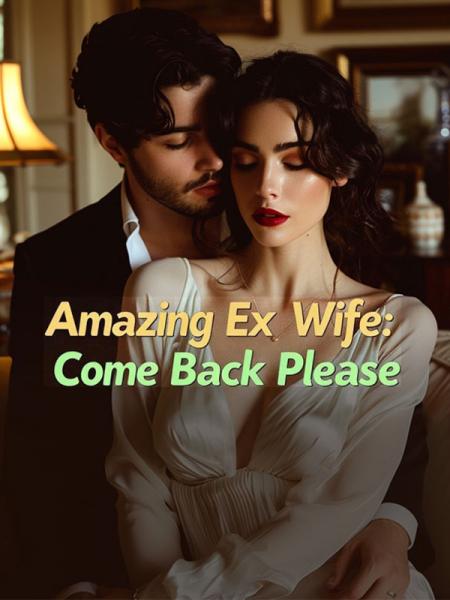 Amazing Ex Wife: Come Back Please by Nova Shine - Book Cover