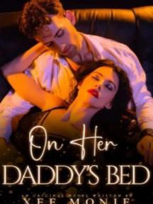On Her Daddy’s Bed. by Xee Writes. - Book Cover