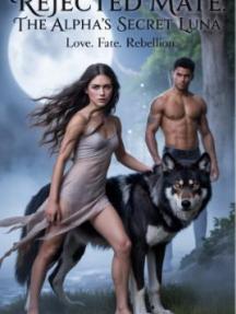Rejected Mate: The Alpha's Secret Luna by Author Alice - Book Cover