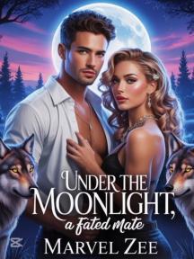 Under the Moonlight: Alpha's Bride by Marvel Zee - Book Cover