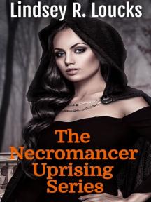 Necromancer Uprising Series by Lindsey R. Loucks - Book Cover