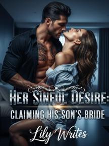 Her Sinful Desire: Claiming His Son's Bride by Lily Writes - Book Cover