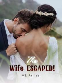 The Wife ESCAPED! by ML James - Book Cover