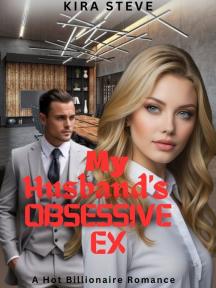 My Husband's Obsessive Ex by Kira Steve - Book Cover