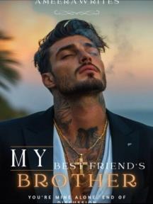 My Best Friend’s Brother by Ameerawrites - Book Cover