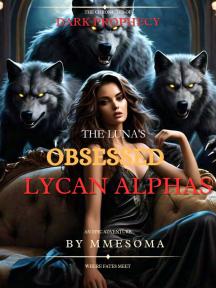 The Luna’s Obsessed Lycan Alphas by Mmesoma - Book Cover
