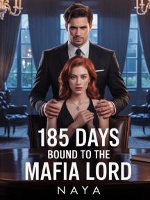 185 days bound to the mafia lord by Naya - Book Cover