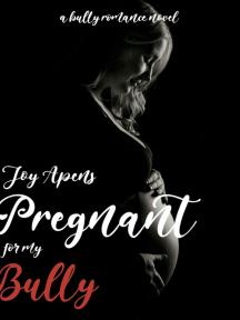 Pregnant For My Bully by Joy Apens - Book Cover