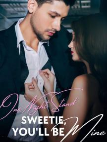 One night stand: Sweetie, you'll be mine by YuanYuan - Book Cover