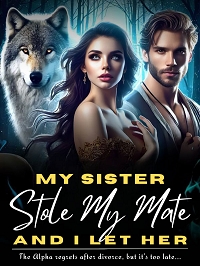 My Sister Stole My Mate, And I Let Her by regalsoul - Book Cover