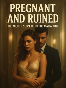Pregnant and Ruined: The Night I Slept With The Mafia King by YD - Book Cover