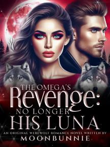 The Omega’s Revenge: No Longer His Luna by Moonbunnie - Book Cover Background