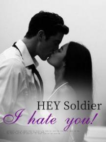 HEY Soldier, I hate you! by NewEraCulture - Book Cover