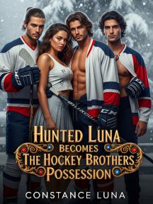 Hunted Luna Becomes The Hockey Brothers Possession by C.Luna - Book Cover